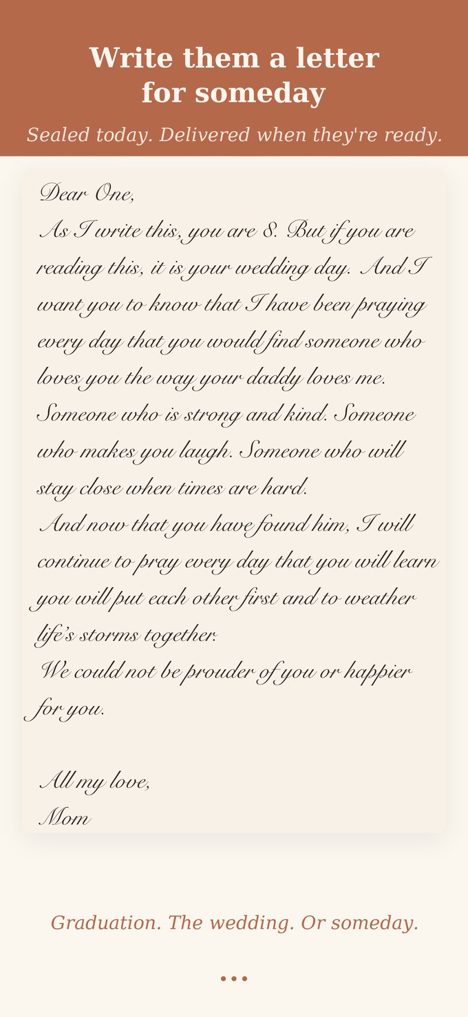 Write them a letter for someday, sealed until they're ready