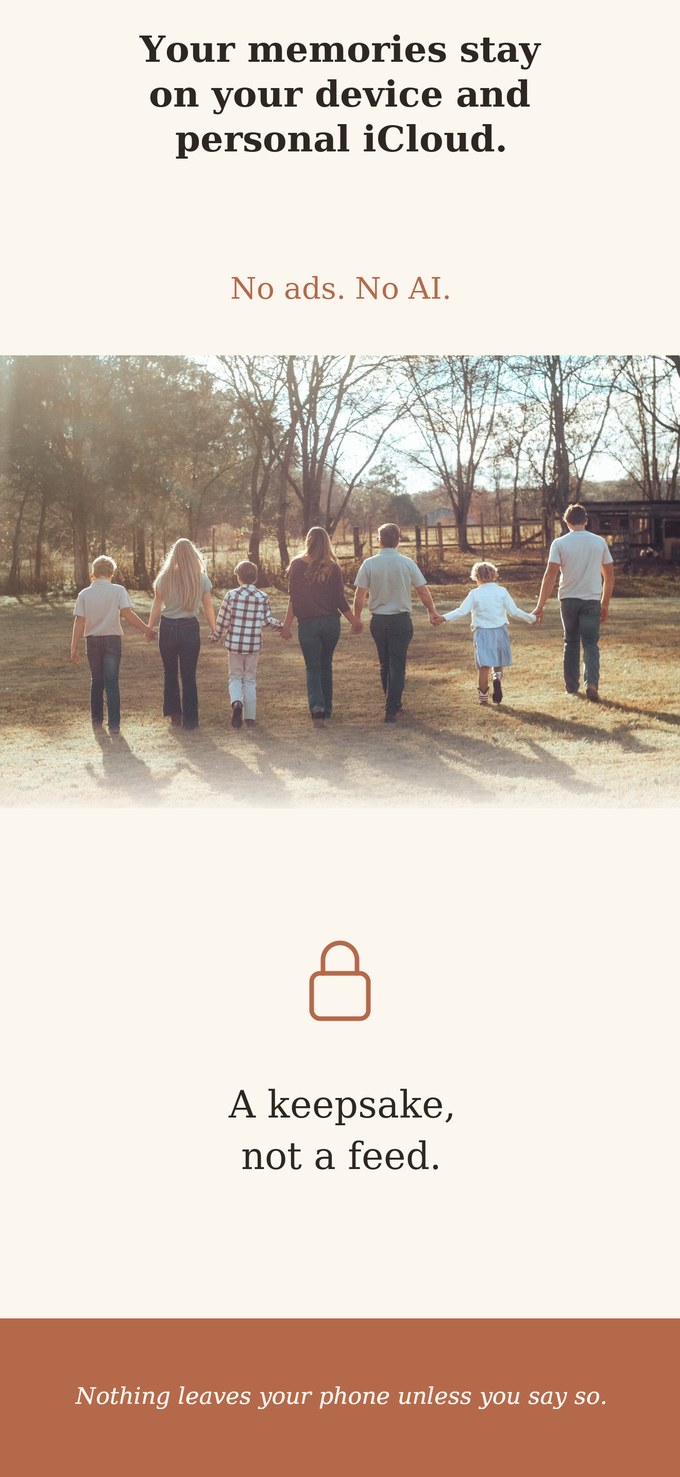 Your memories stay on your device and personal iCloud. No ads, no AI.